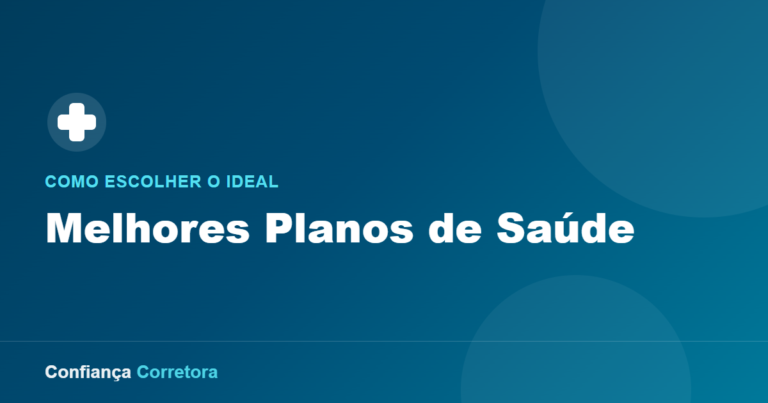 Melhores Planos de Saúde: Como Escolher o Ideal para Você