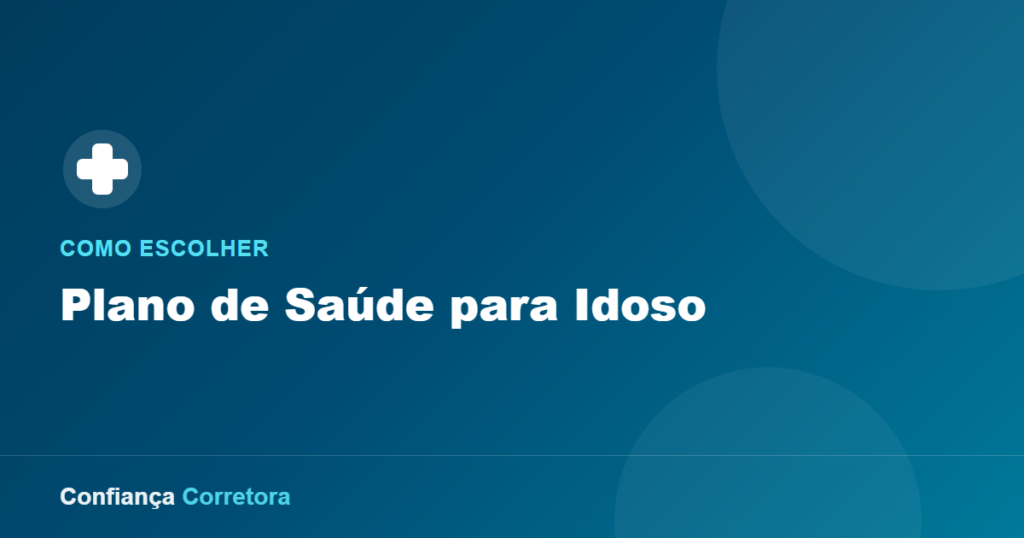 Plano de Saúde para Idoso: Como Escolher