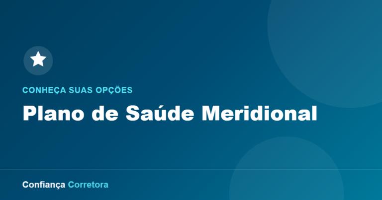 Plano de Saúde Meridional: Conheça suas Opções